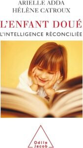L’enfant doué, l’intelligence réconciliée